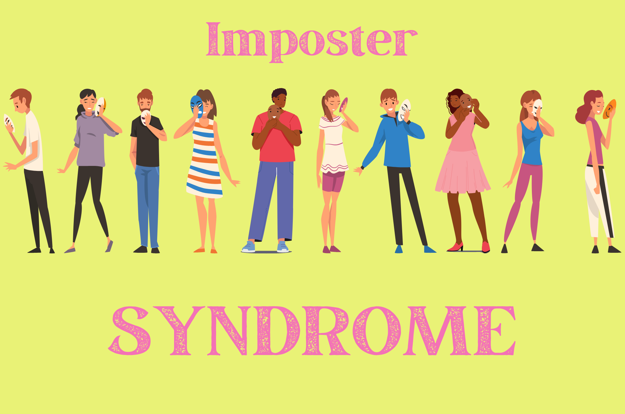 Image of Imposter Syndrome Article. People holding masks with the words Imposter Syndrome.